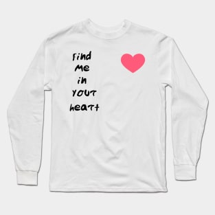 find me in your heart Long Sleeve T-Shirt